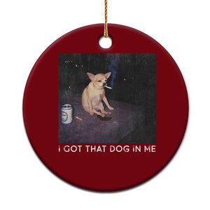 I Got That Dog In Me Ceramic Ornament Retro Funny Chihuahua Smoking Beer TS10 1pc Red Print Your Wear