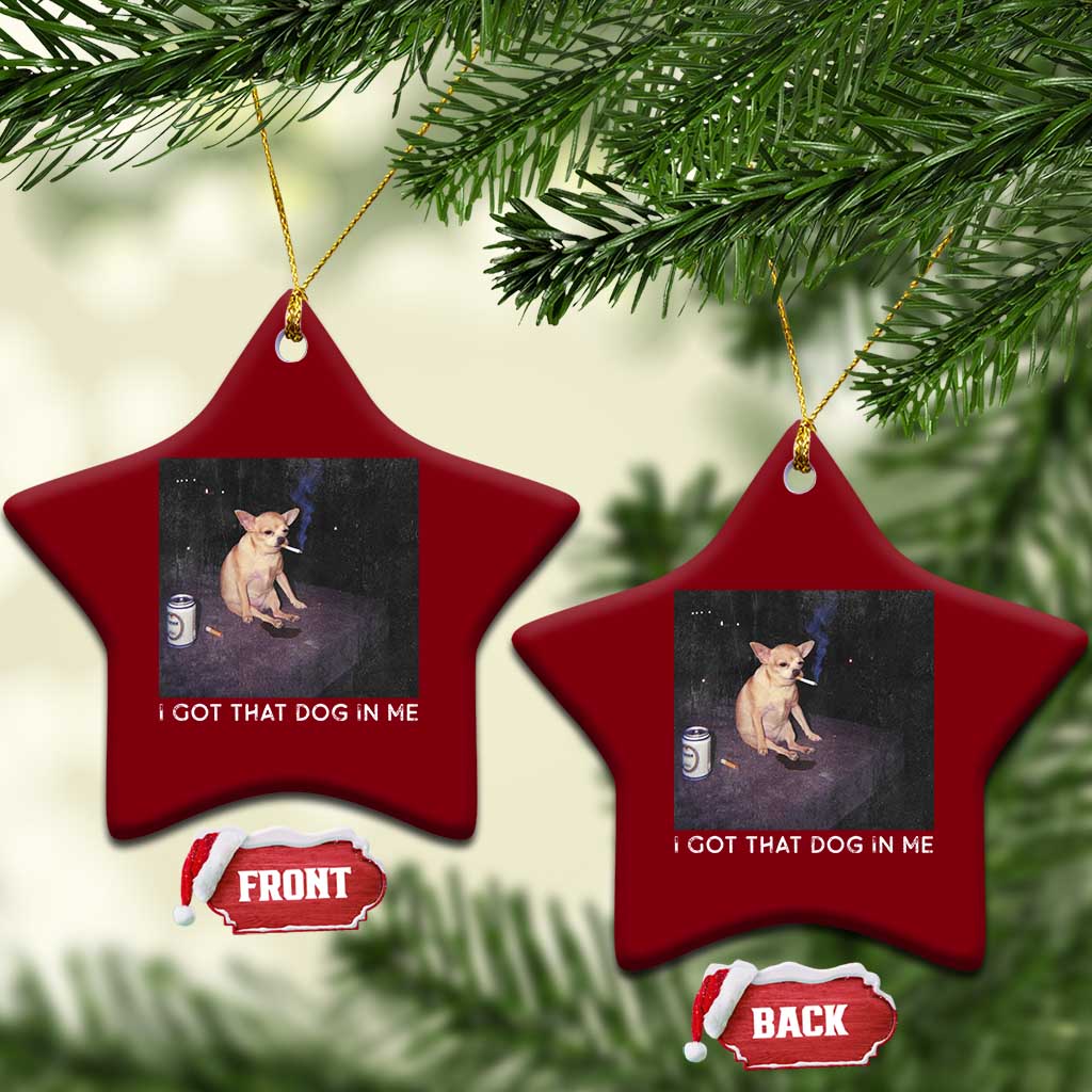 I Got That Dog In Me Ceramic Ornament Retro Funny Chihuahua Smoking Beer TS10 Print Your Wear
