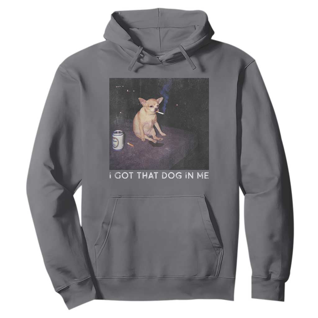 I Got That Dog In Me Hoodie Retro Funny Chihuahua Smoking Beer TS10 Charcoal Print Your Wear