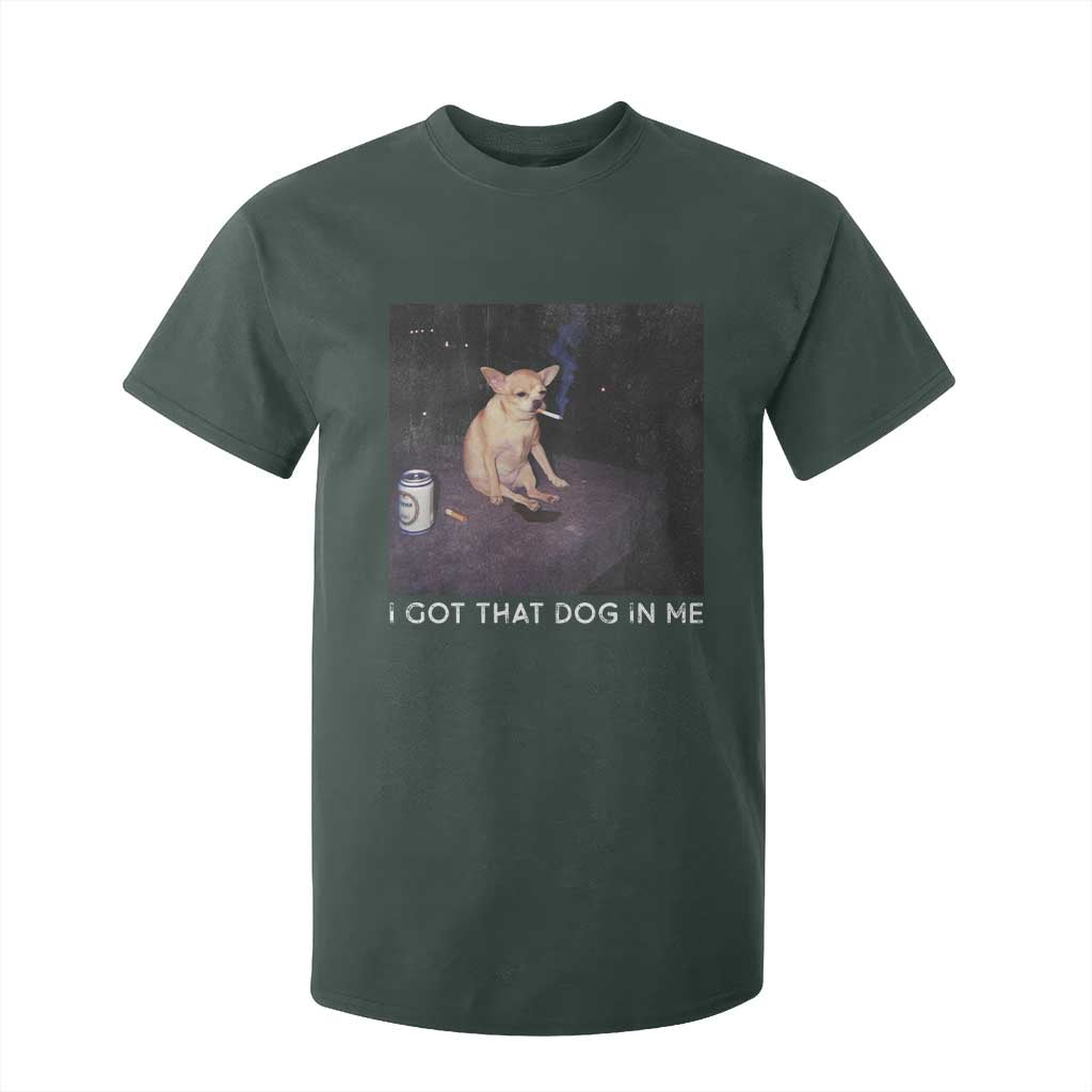 I Got That Dog In Me T Shirt For Kid Retro Funny Chihuahua Smoking Beer TS10 Dark Forest Green Print Your Wear
