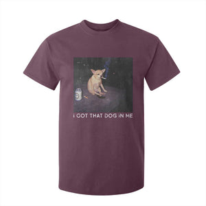 I Got That Dog In Me T Shirt For Kid Retro Funny Chihuahua Smoking Beer TS10 Maroon Print Your Wear