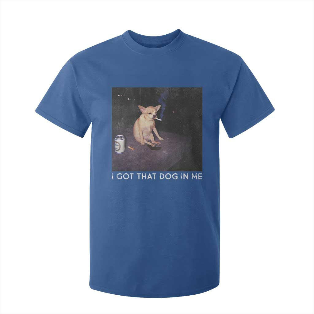 I Got That Dog In Me T Shirt For Kid Retro Funny Chihuahua Smoking Beer TS10 Royal Blue Print Your Wear
