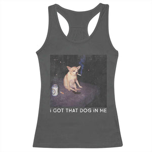 I Got That Dog In Me Racerback Tank Top Retro Funny Chihuahua Smoking Beer TS10 Dark Heather Print Your Wear