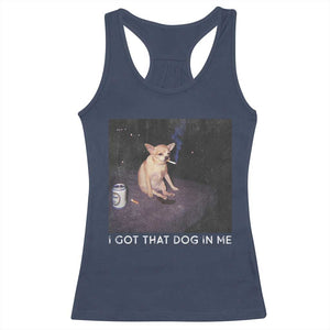 I Got That Dog In Me Racerback Tank Top Retro Funny Chihuahua Smoking Beer TS10 Navy Print Your Wear