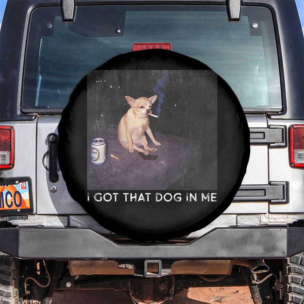 I Got That Dog In Me Spare Tire Cover Retro Funny Chihuahua Smoking Beer TS10 No hole Black Print Your Wear