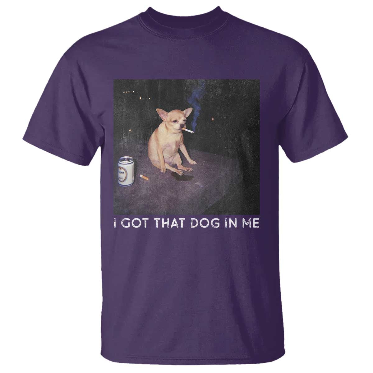 I Got That Dog In Me T Shirt Retro Funny Chihuahua Smoking Beer TS10 Purple Print Your Wear