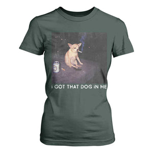 I Got That Dog In Me T Shirt For Women Retro Funny Chihuahua Smoking Beer TS10 Dark Forest Green Print Your Wear