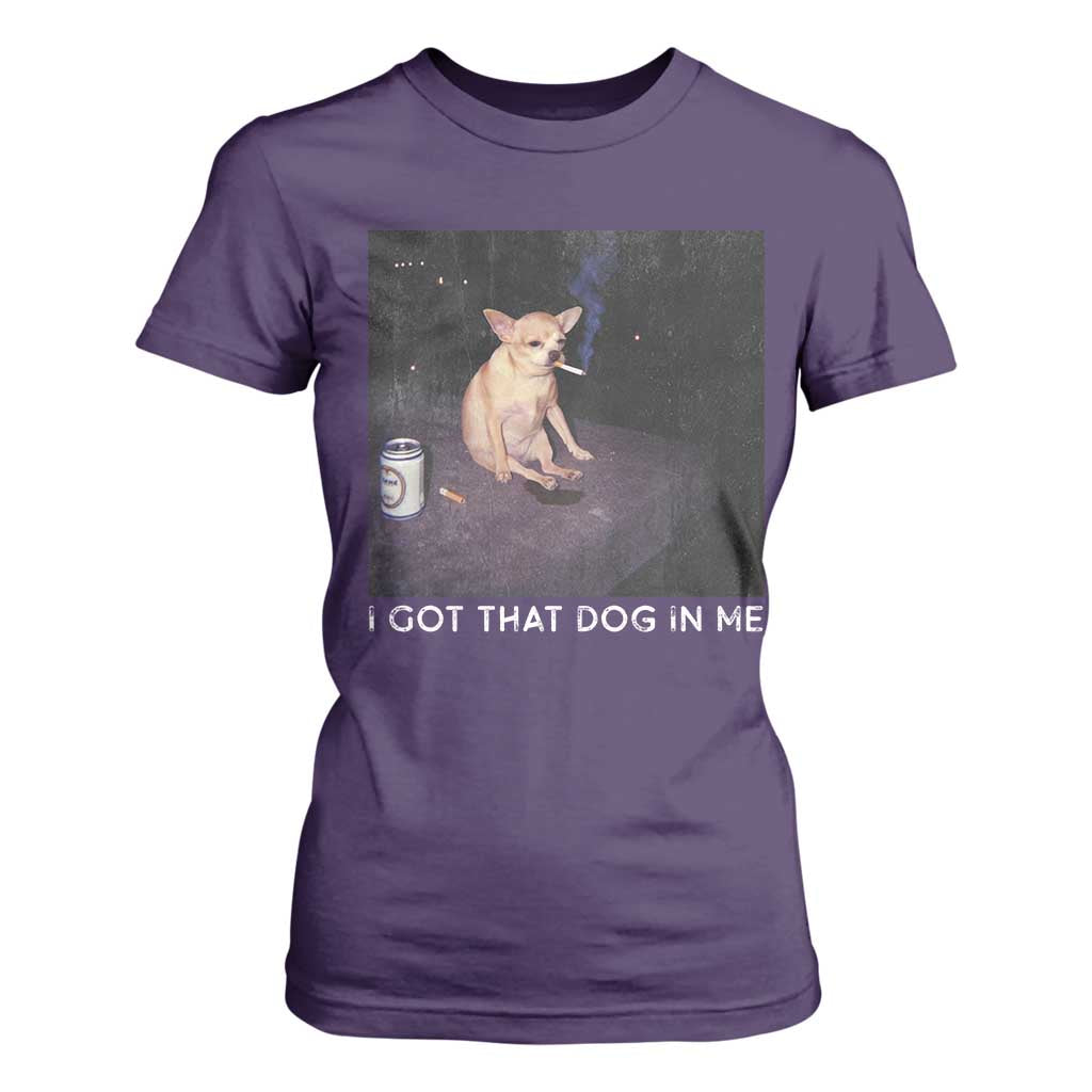 I Got That Dog In Me T Shirt For Women Retro Funny Chihuahua Smoking Beer TS10 Purple Print Your Wear