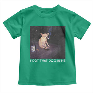 I Got That Dog In Me Toddler T Shirt Retro Funny Chihuahua Smoking Beer TS10 Irish Green Print Your Wear