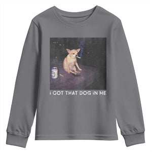 I Got That Dog In Me Youth Sweatshirt Retro Funny Chihuahua Smoking Beer TS10 Charcoal Print Your Wear
