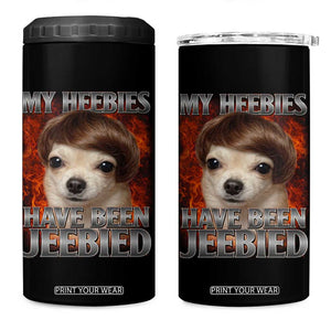 Chihuahua Funny Meme 4 in 1 Can Cooler Tumbler My Heebies Have Been Jeebied Bootleg TS10 One Size: 16 oz Black Print Your Wear