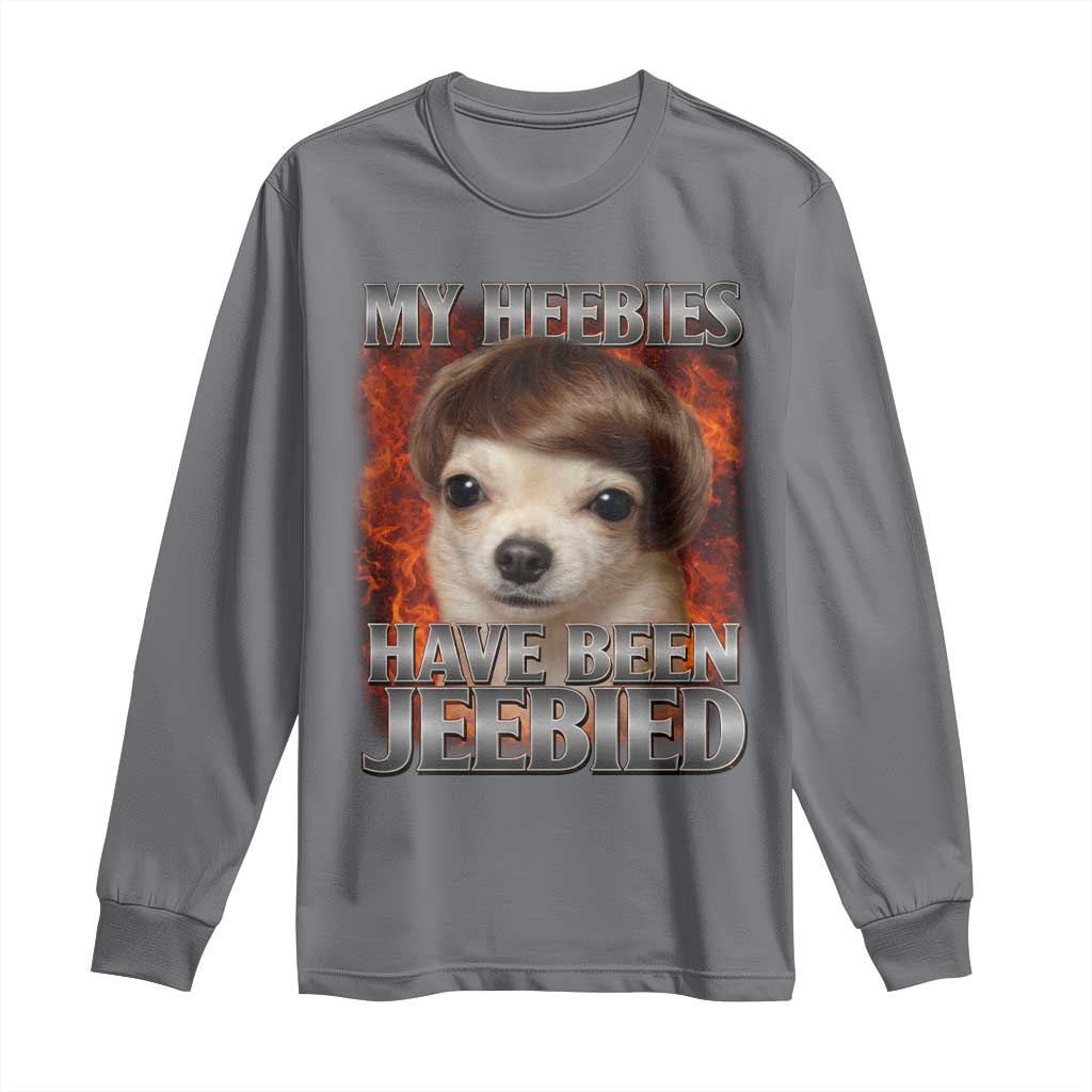 Chihuahua Funny Meme Long Sleeve Shirt My Heebies Have Been Jeebied Bootleg TS10 Charcoal Print Your Wear