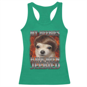Chihuahua Funny Meme Racerback Tank Top My Heebies Have Been Jeebied Bootleg TS10 Irish Green Print Your Wear
