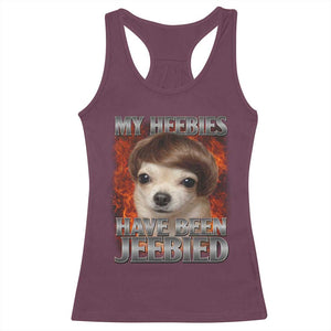 Chihuahua Funny Meme Racerback Tank Top My Heebies Have Been Jeebied Bootleg TS10 Maroon Print Your Wear