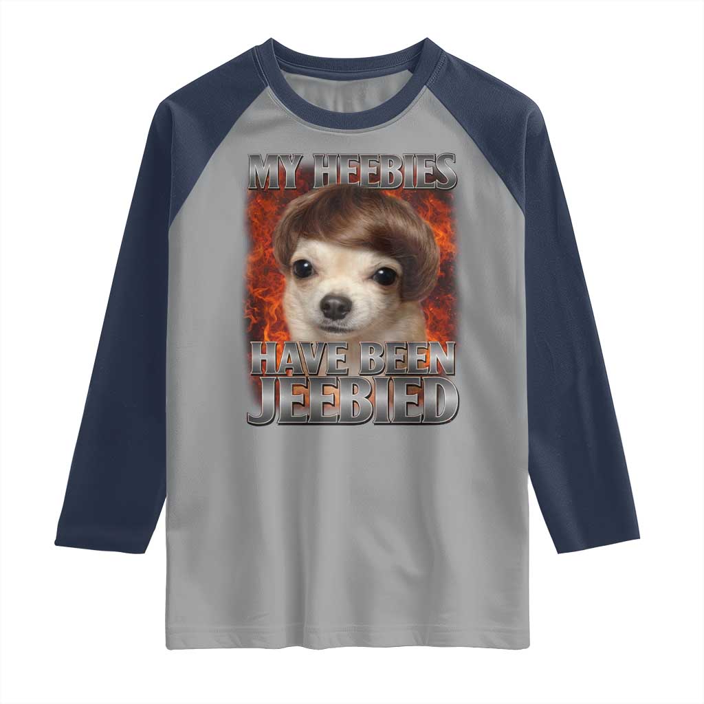 Chihuahua Funny Meme Raglan Shirt My Heebies Have Been Jeebied Bootleg TS10 Sport Gray Navy Print Your Wear