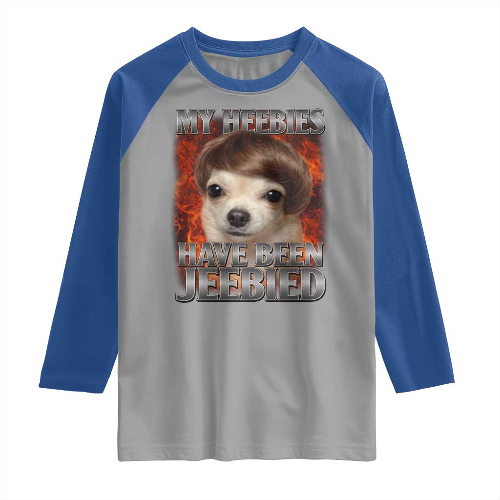 Chihuahua Funny Meme Raglan Shirt My Heebies Have Been Jeebied Bootleg TS10 Sport Gray Royal Print Your Wear