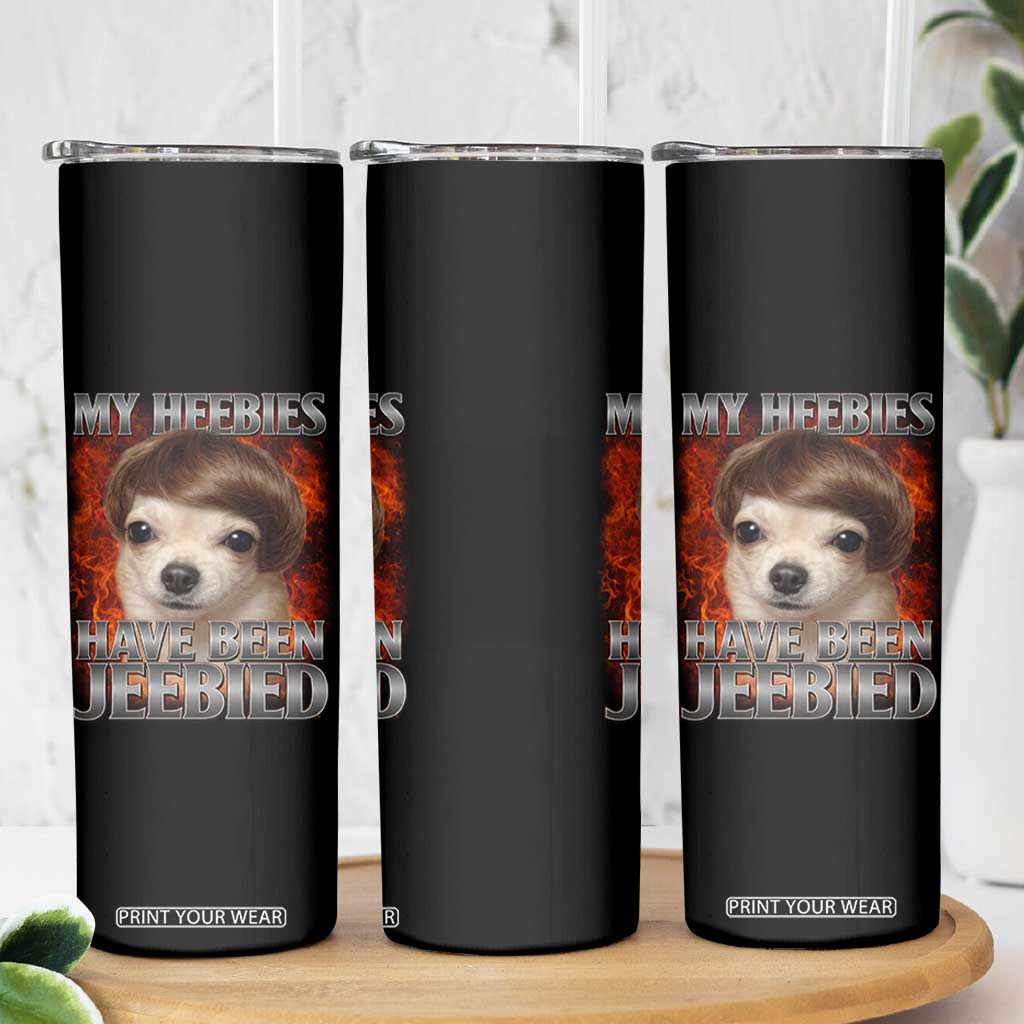 Chihuahua Funny Meme Skinny Tumbler My Heebies Have Been Jeebied Bootleg TS10 Print Your Wear