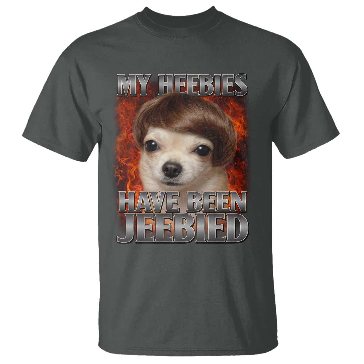 Chihuahua Funny Meme T Shirt My Heebies Have Been Jeebied Bootleg TS10 Dark Heather Print Your Wear