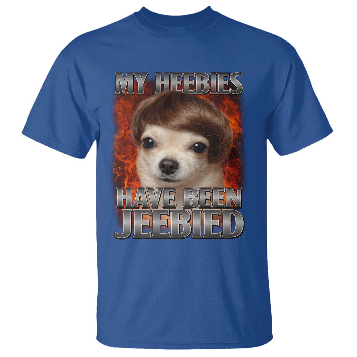 Chihuahua Funny Meme T Shirt My Heebies Have Been Jeebied Bootleg TS10 Royal Blue Print Your Wear