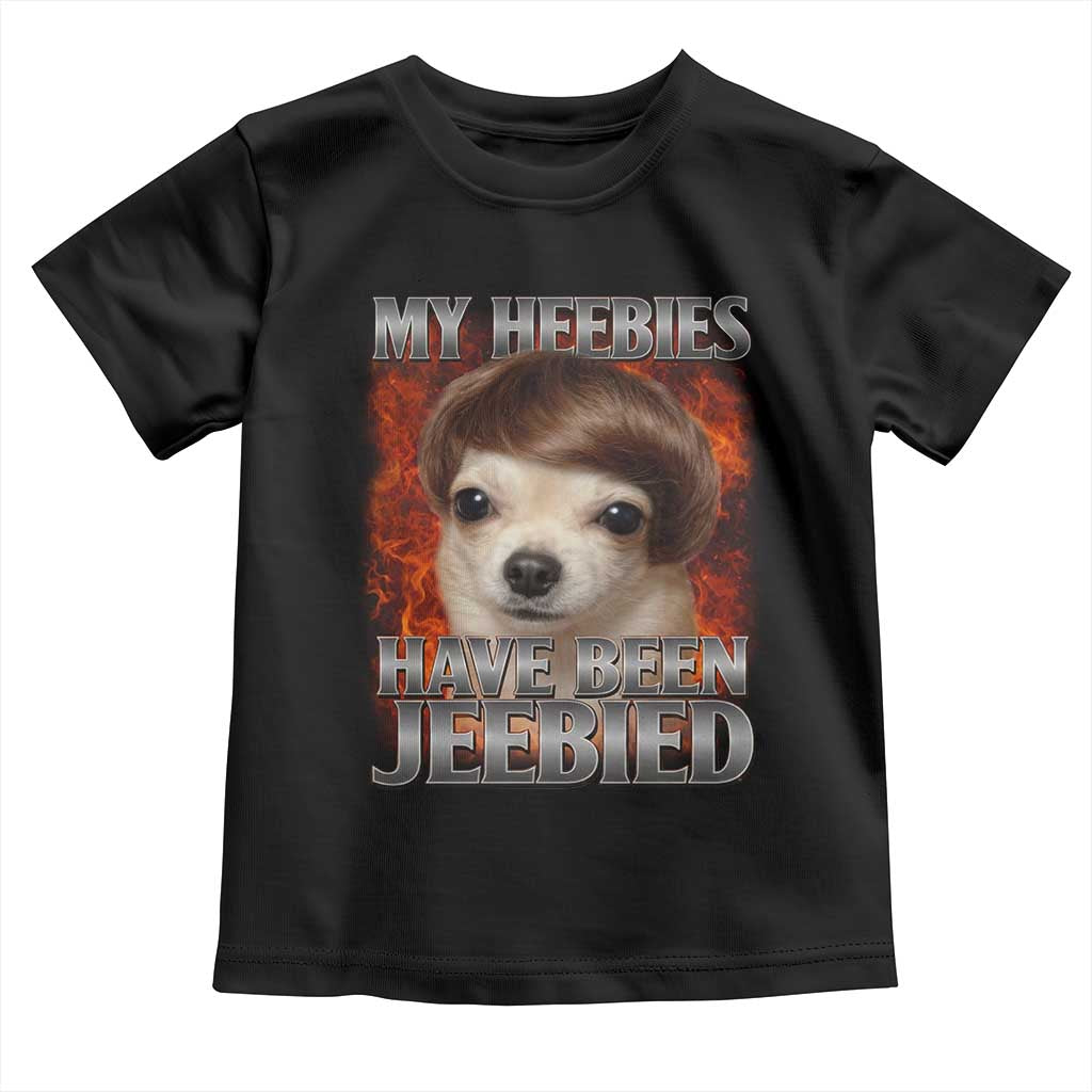 Chihuahua Funny Meme Toddler T Shirt My Heebies Have Been Jeebied Bootleg TS10 Black Print Your Wear