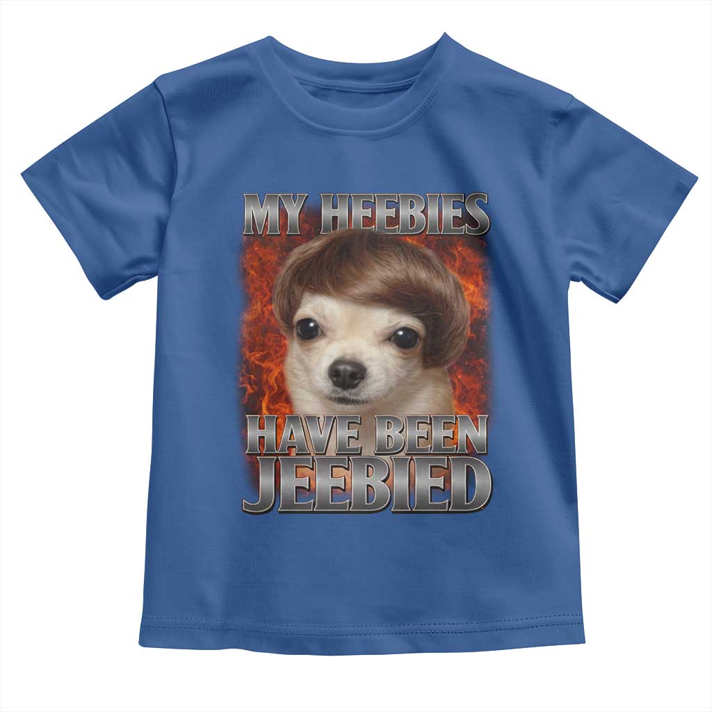 Chihuahua Funny Meme Toddler T Shirt My Heebies Have Been Jeebied Bootleg TS10 Royal Blue Print Your Wear