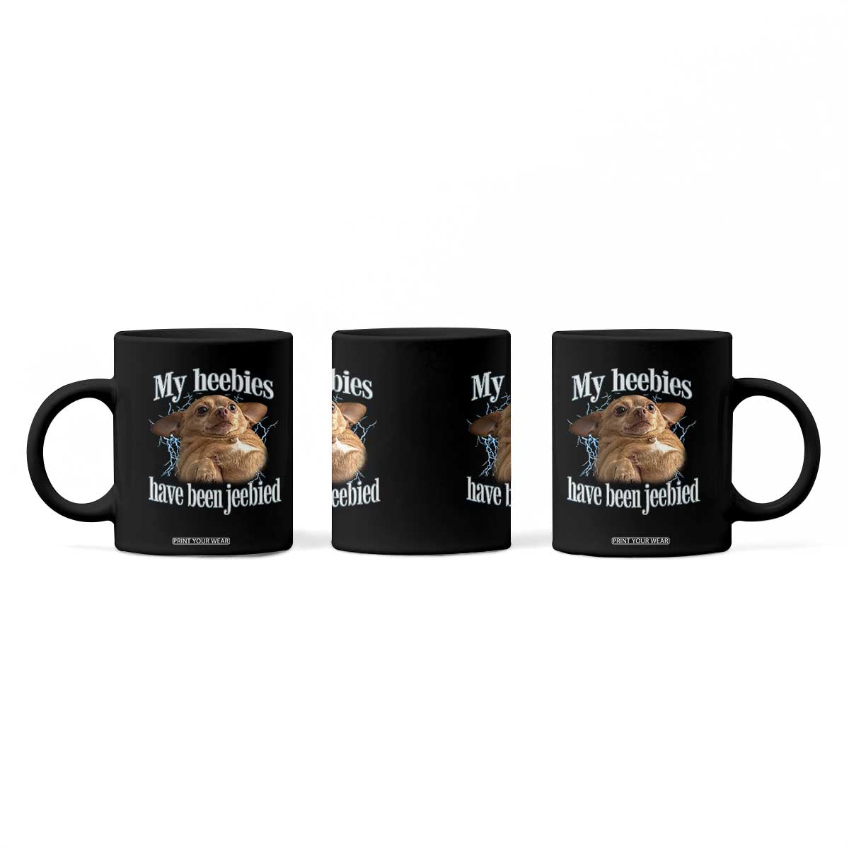 Funny Chihuahua Meme Coffee Mug My Heebies Have Been Jeebied Bootleg TS10 Print Your Wear