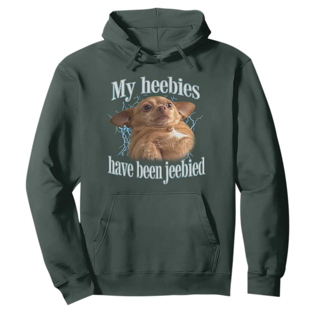 Funny Chihuahua Meme Hoodie My Heebies Have Been Jeebied Bootleg TS10 Dark Forest Green Print Your Wear