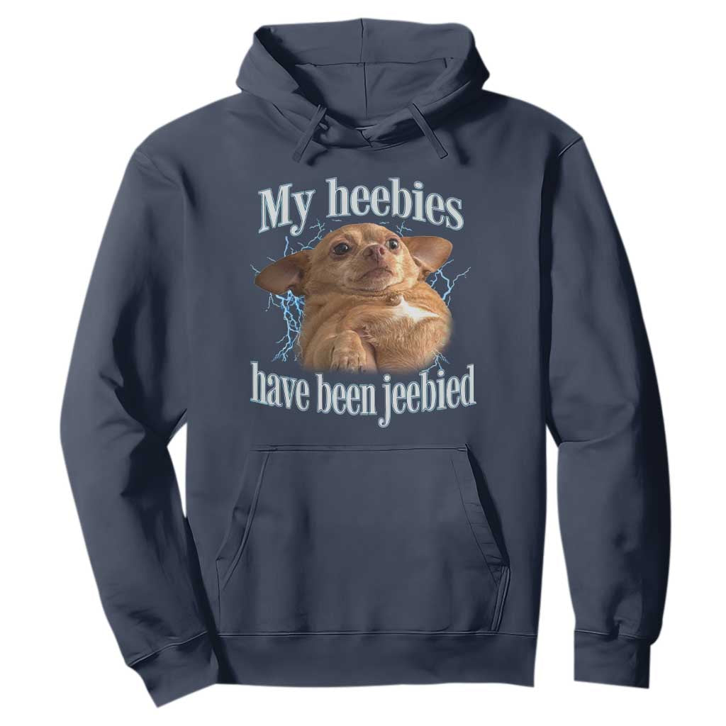 Funny Chihuahua Meme Hoodie My Heebies Have Been Jeebied Bootleg TS10 Navy Print Your Wear