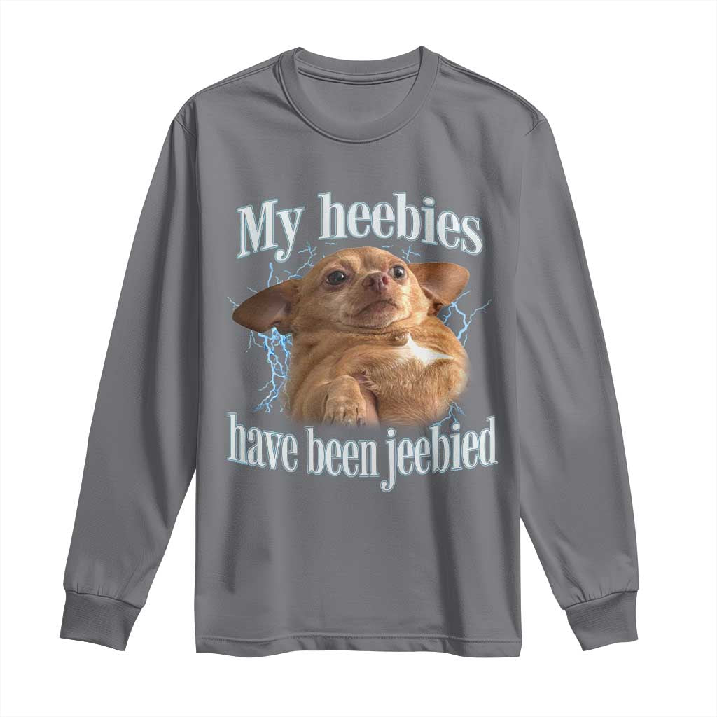 Funny Chihuahua Meme Long Sleeve Shirt My Heebies Have Been Jeebied Bootleg TS10 Charcoal Print Your Wear
