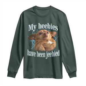 Funny Chihuahua Meme Long Sleeve Shirt My Heebies Have Been Jeebied Bootleg TS10 Dark Forest Green Print Your Wear