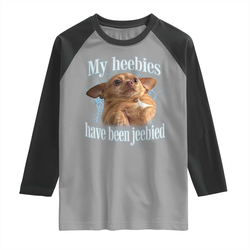 Funny Chihuahua Meme Raglan Shirt My Heebies Have Been Jeebied Bootleg TS10 Sport Gray Black Print Your Wear