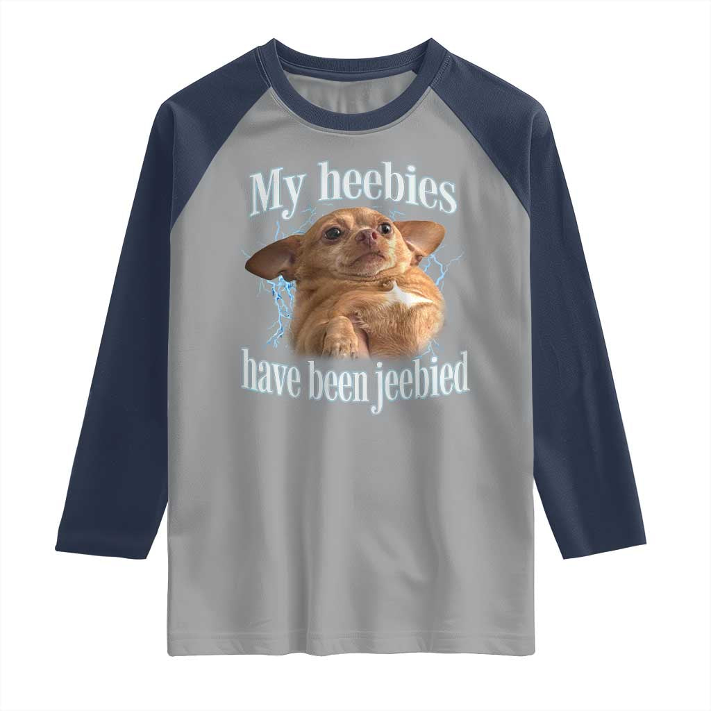 Funny Chihuahua Meme Raglan Shirt My Heebies Have Been Jeebied Bootleg TS10 Sport Gray Navy Print Your Wear