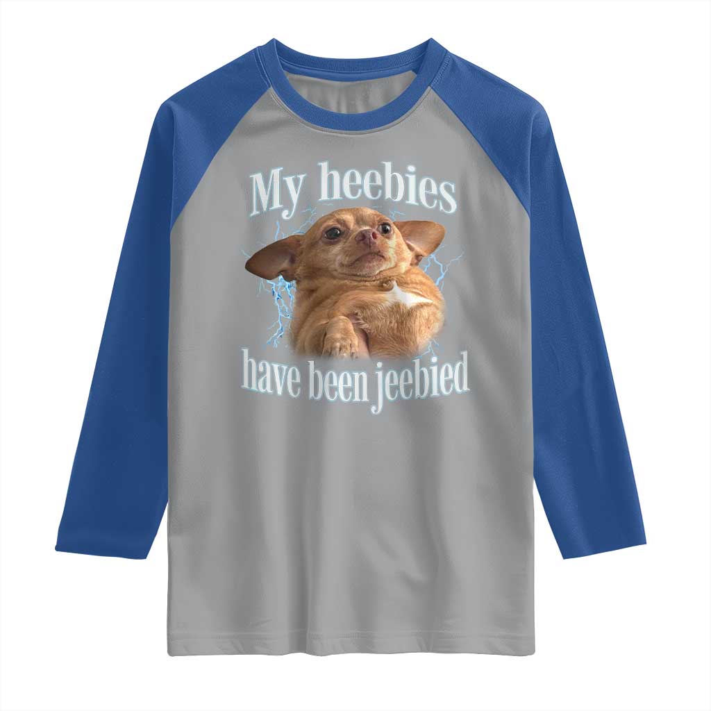 Funny Chihuahua Meme Raglan Shirt My Heebies Have Been Jeebied Bootleg TS10 Sport Gray Royal Print Your Wear
