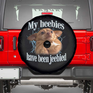 Funny Chihuahua Meme Spare Tire Cover My Heebies Have Been Jeebied Bootleg TS10 Black Print Your Wear