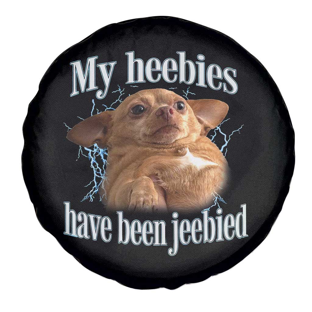 Funny Chihuahua Meme Spare Tire Cover My Heebies Have Been Jeebied Bootleg TS10 Print Your Wear