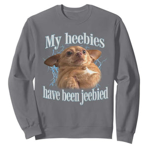 Funny Chihuahua Meme Sweatshirt My Heebies Have Been Jeebied Bootleg TS10 Charcoal Print Your Wear