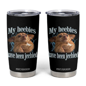 Funny Chihuahua Meme Tumbler Cup My Heebies Have Been Jeebied Bootleg TS10 Black Print Your Wear