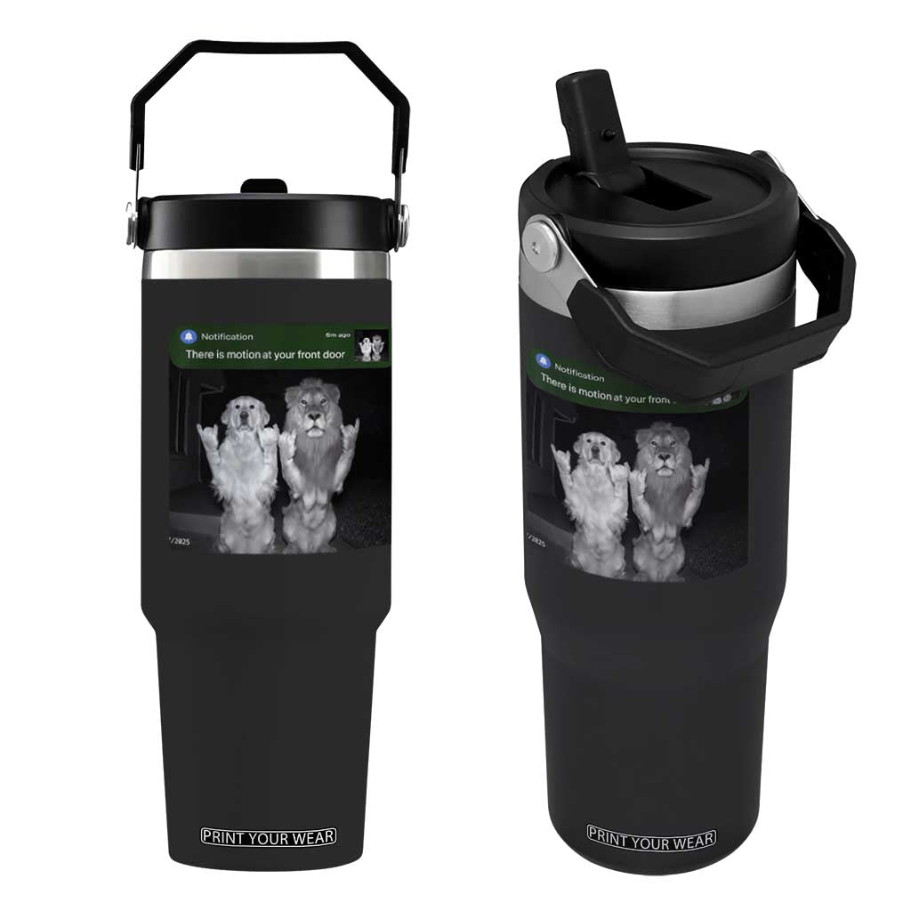 There is Motion at Your Front Door Flip Straw Tumbler Funny Golden Retriever Dog And Lion Motion Meme TS10 One Size: 30 oz Black Print Your Wear
