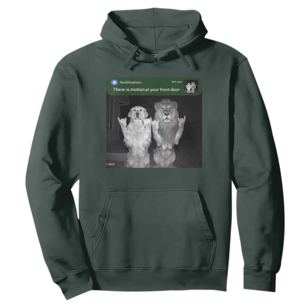 There is Motion at Your Front Door Hoodie Funny Golden Retriever Dog And Lion Motion Meme TS10 Dark Forest Green Print Your Wear