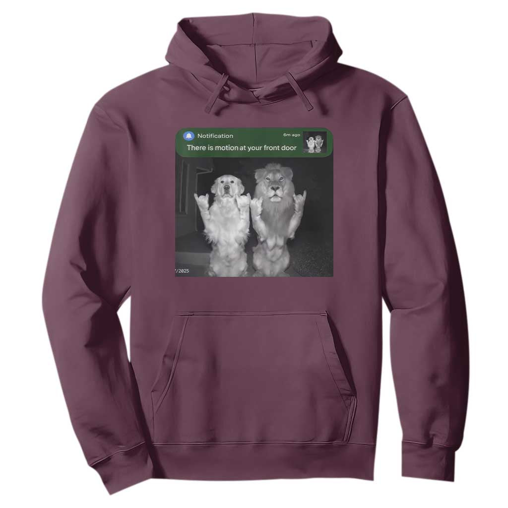 There is Motion at Your Front Door Hoodie Funny Golden Retriever Dog And Lion Motion Meme TS10 Maroon Print Your Wear