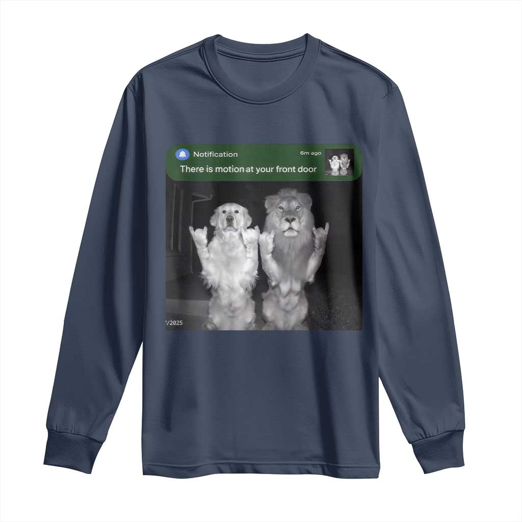 There is Motion at Your Front Door Long Sleeve Shirt Funny Golden Retriever Dog And Lion Motion Meme TS10 Navy Print Your Wear