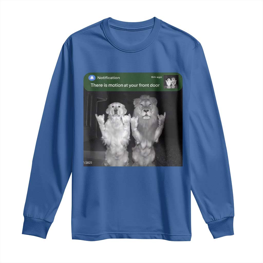 There is Motion at Your Front Door Long Sleeve Shirt Funny Golden Retriever Dog And Lion Motion Meme TS10 Royal Blue Print Your Wear