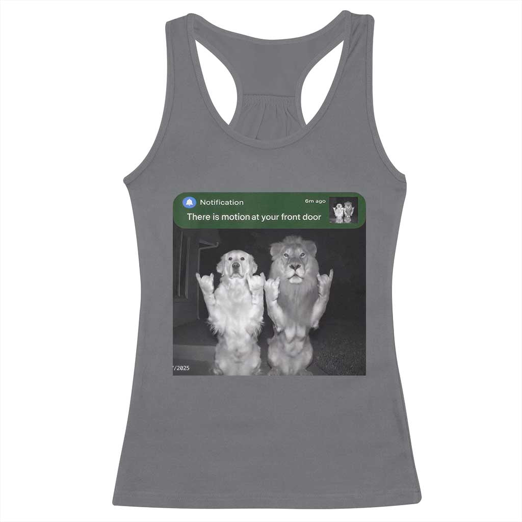 There is Motion at Your Front Door Racerback Tank Top Funny Golden Retriever Dog And Lion Motion Meme TS10 Charcoal Print Your Wear
