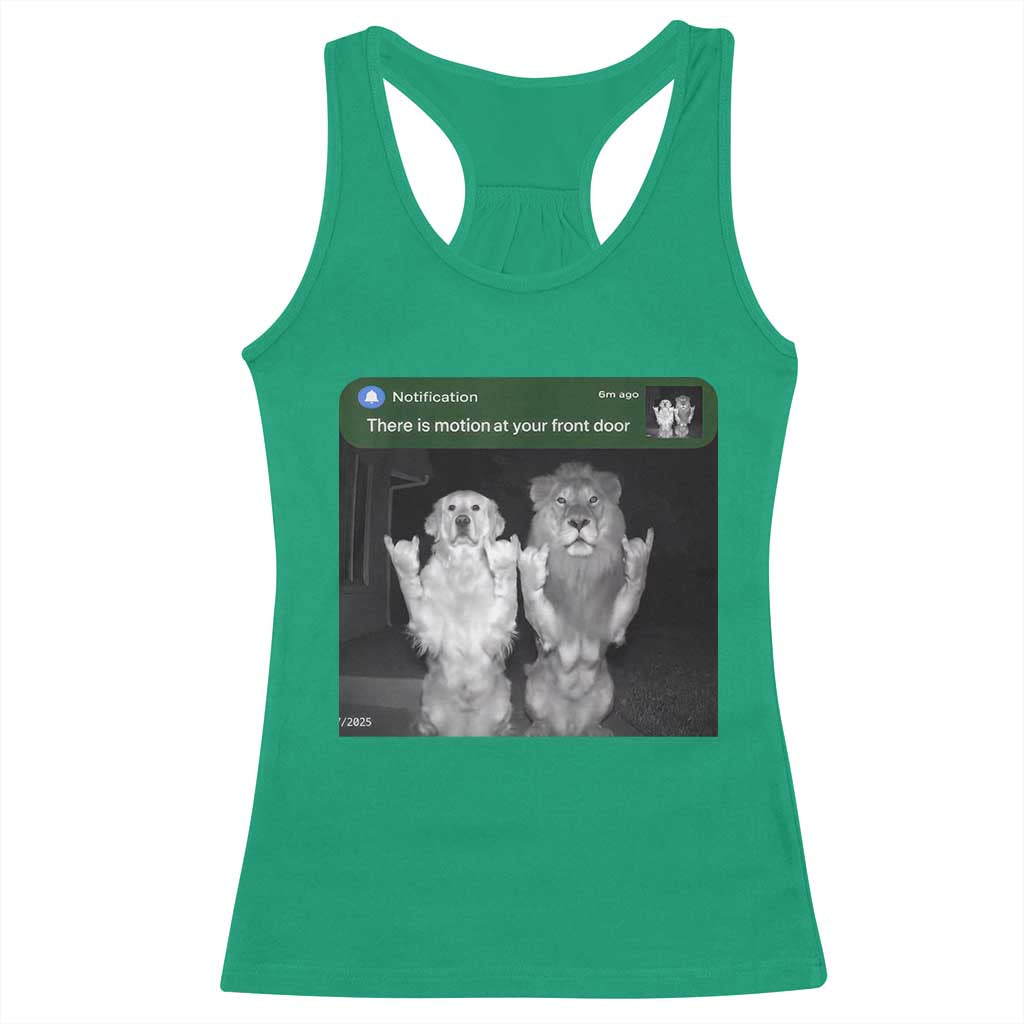 There is Motion at Your Front Door Racerback Tank Top Funny Golden Retriever Dog And Lion Motion Meme TS10 Irish Green Print Your Wear