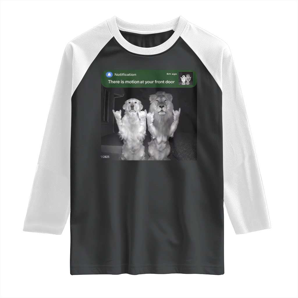 There is Motion at Your Front Door Raglan Shirt Funny Golden Retriever Dog And Lion Motion Meme TS10 Black White Print Your Wear