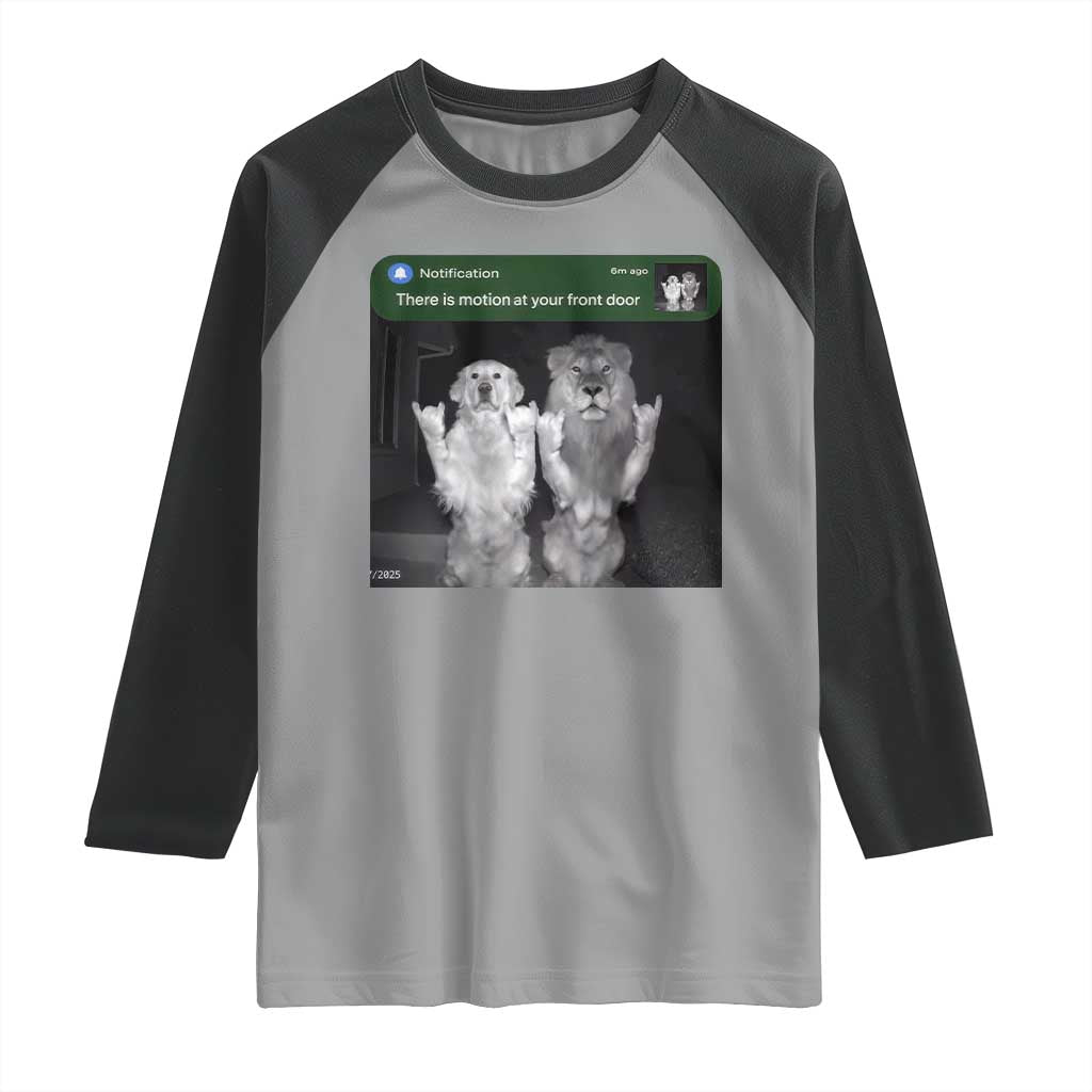 There is Motion at Your Front Door Raglan Shirt Funny Golden Retriever Dog And Lion Motion Meme TS10 Sport Gray Black Print Your Wear