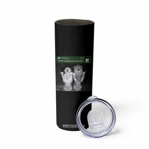 There is Motion at Your Front Door Skinny Tumbler Funny Golden Retriever Dog And Lion Motion Meme TS10 Print Your Wear
