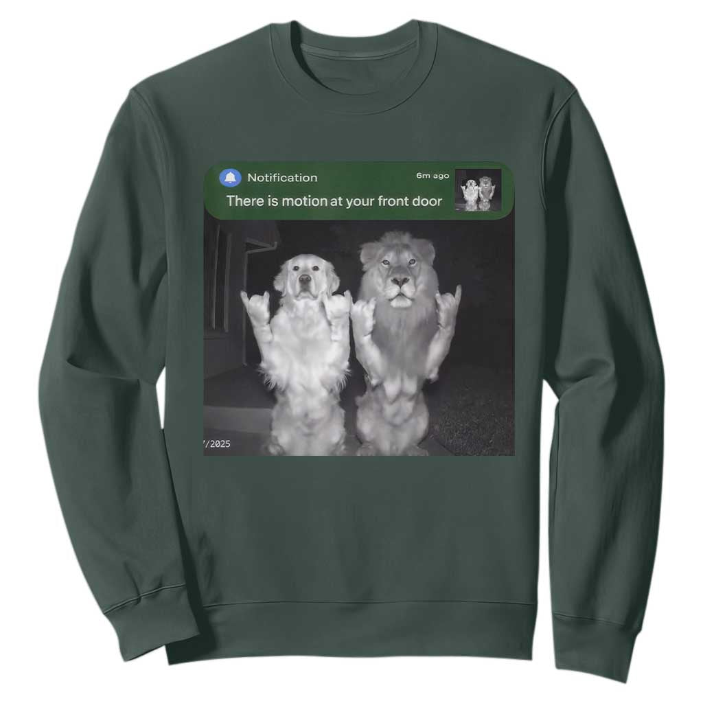 There is Motion at Your Front Door Sweatshirt Funny Golden Retriever Dog And Lion Motion Meme TS10 Dark Forest Green Print Your Wear