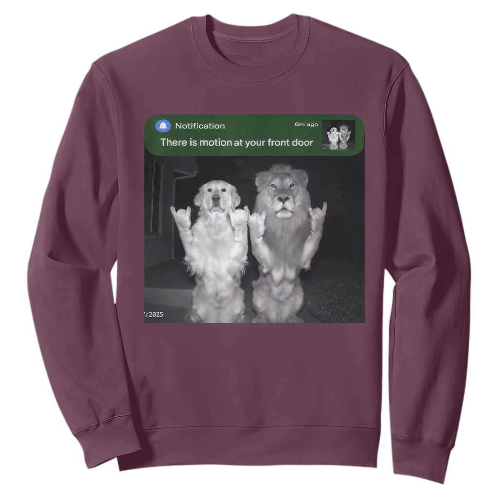There is Motion at Your Front Door Sweatshirt Funny Golden Retriever Dog And Lion Motion Meme TS10 Maroon Print Your Wear
