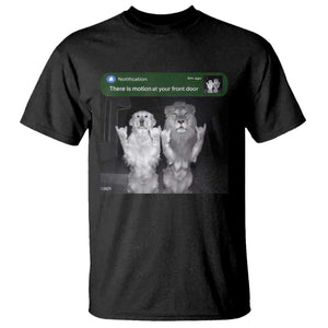 There is Motion at Your Front Door T Shirt Funny Golden Retriever Dog And Lion Motion Meme TS10 Black Print Your Wear